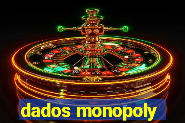 dados monopoly